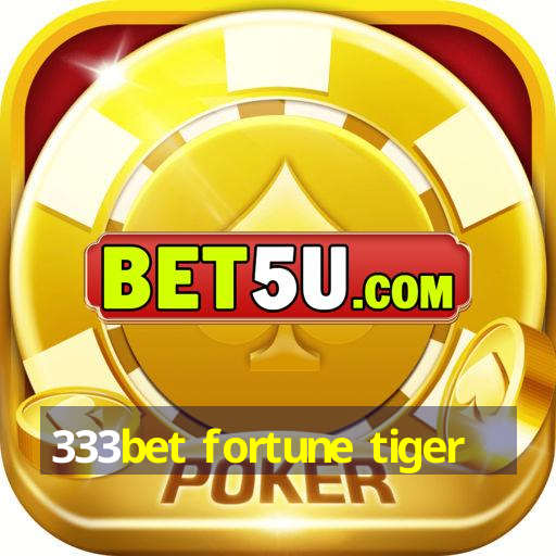 333bet fortune tiger